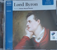 The Great Poets - Lord Byron written by Lord Byron performed by Simon Russell Beale on Audio CD (Abridged)